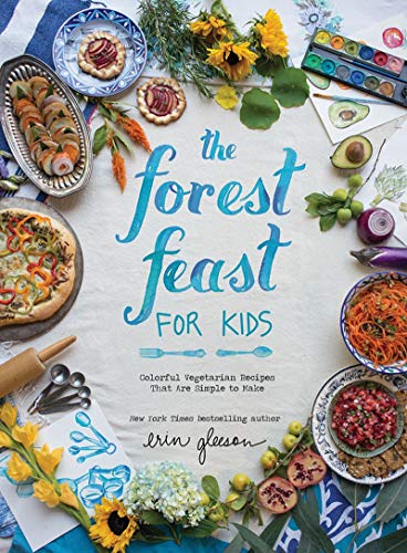 The Forest Feast for Kids: Colorful Vegetarian Recipes That Are Simple to Make von Harry N. Abrams