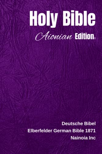 Holy Bible Aionian Edition: Elberfelder German Bible 1871