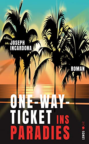 One-Way-Ticket ins Paradies: Roman (LP)