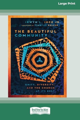The Beautiful Community: Unity, Diversity, and the Church at Its Best [Standard Large Print] von ReadHowYouWant