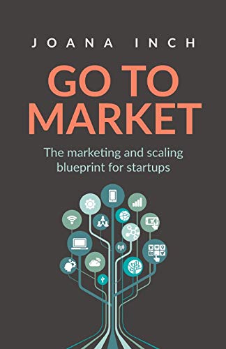 Go to Market: The marketing and scaling blueprint for startups von Rethink Press