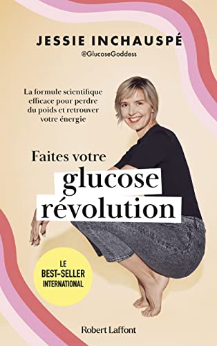 Faites votre glucose révolution: La formule scientifique efficace pour perdre du poids et retrouver votre énergie Faites votre glucose révolution: La formule scientifique efficace pour perdre du poids et retrouver votre énergie