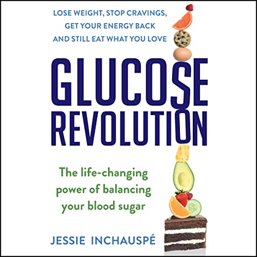 Glucose Revolution: The Life-changing Power of Balancing Your Blood Sugar