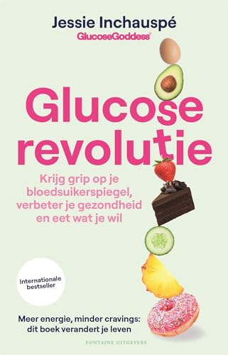 Glucose revolutie: krijg grip op je bloedsuikerspiegel, verbeter je gezondheid en eet wat je wil Glucose revolutie: krijg grip op je bloedsuikerspiegel, verbeter je gezondheid en eet wat je wil von Fontaine