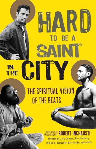 Hard to Be a Saint in the City: The Spiritual Vision of the Beats von Shambhala Publications
