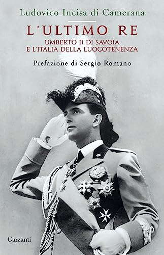 L'ultimo re. Umberto II di Savoia e l'Italia della luogotenenza (Gli elefanti. Storia) von Garzanti Libri