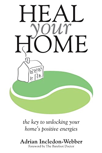 Heal Your Home: The secrets of clearing your home of detrimental energies revealed von CREATESPACE