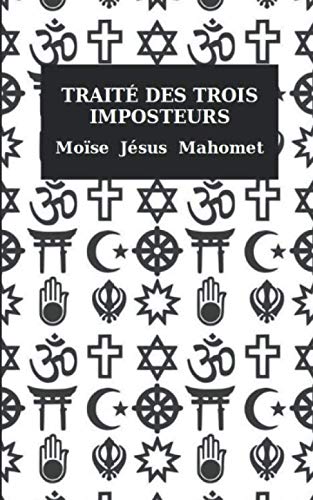 Traité des trois imposteurs - Moïse, Jésus, Mahomet von Independently published