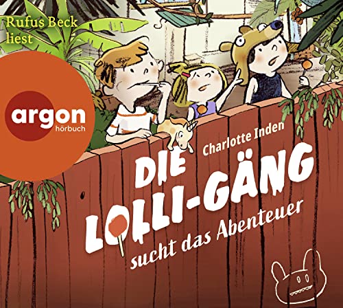 Die Lolli-Gäng sucht das Abenteuer von Argon Sauerländer Audio