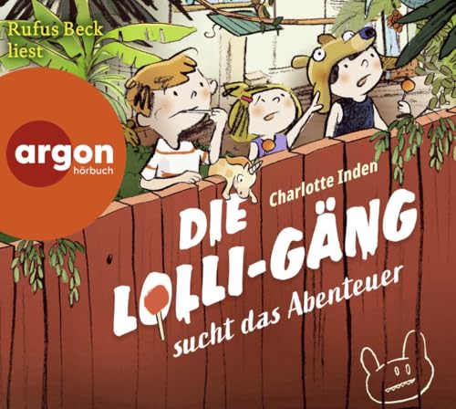 Die Lolli-Gäng sucht das Abenteuer von Argon Sauerländer Audio