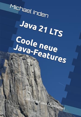 Java 21 LTS -- Coole neue Java-Features: Update auf Java 22 inkludiert von Independently published