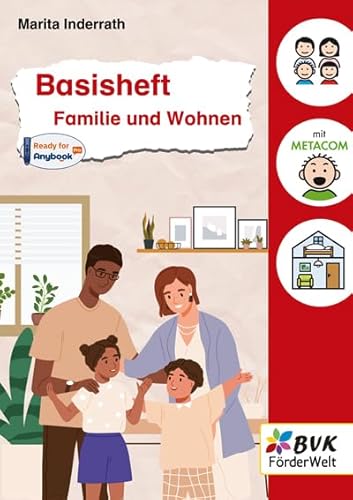 Basisheft Familie und Wohnen (Basishefte: Für Kinder mit Förderbedarf an Förder- und Grundschulen) von BVK Buch Verlag Kempen GmbH