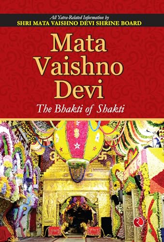 Mata Vaishno Devi: The Bhakti of Shakti Mata Vaishno Devi: The Bhakti of Shakti von Rupa Publications India