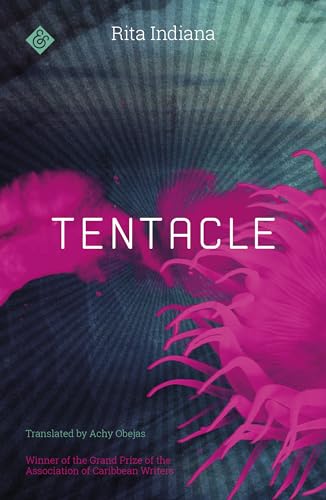 Tentacle: Winner of the 2017 Grand Prize of the Association of Caribbean Writers