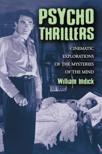 Psycho Thrillers: Cinematic Explorations of the Mysteries of the Mind von McFarland