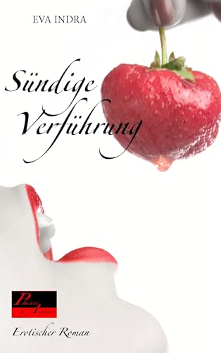 Sündige Verführung: Erotischer Roman von Plaisir d'Amour Verlag