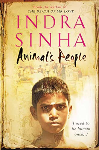 Animal's People: Winner of the Commonwealth Writers' Prize 2008 von Simon & Schuster