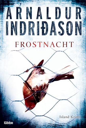 Frostnacht: Erlendur Sveinssons 7. Fall: Island Krimi. Kommissar Erlendur, Fall 7 Frostnacht: Erlendur Sveinssons 7. Fall: Island Krimi. Kommissar Erlendur, Fall 7