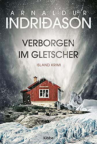 Verborgen im Gletscher: Island Krimi (Kommissar Konrad, Band 1) von Bastei Lübbe