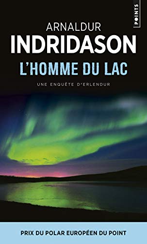 Homme Du Lac(l'): Une Enquete Du Commissaire Erlendur Sveinsoon. Ausgezeichnet mit dem Prix du Polar Europeen du Point 2008