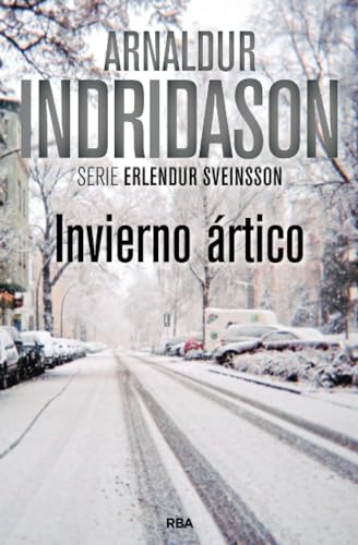 Invierno ártico: Serie Erlendur Sveinsson VII Invierno ártico: Serie Erlendur Sveinsson VII von RBA Libros