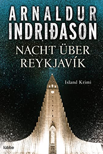 Nacht über Reykjavík: Island Krimi Nacht über Reykjavík: Island Krimi