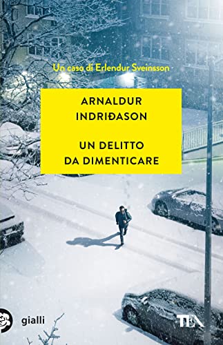 Un delitto da dimenticare. I casi dell'ispettore Erlendur Sveinsson (Vol. 13) (Gialli TEA) von TEA