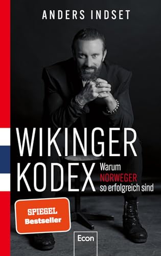 WIKINGER KODEX – Warum Norweger so erfolgreich sind: Was wir von einer Leistungskultur lernen können, die klar in Werten verwurzelt ist