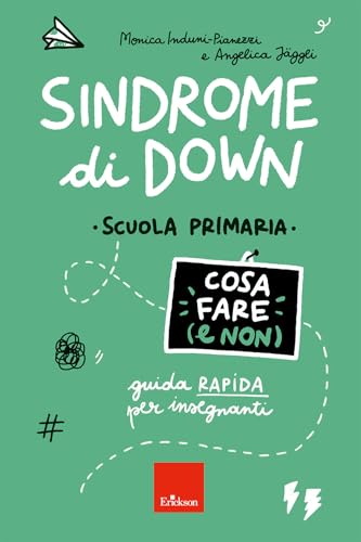 Sindrome di Down. Cosa fare (e non). Scuola primaria (Guide per l'educazione) von Erickson