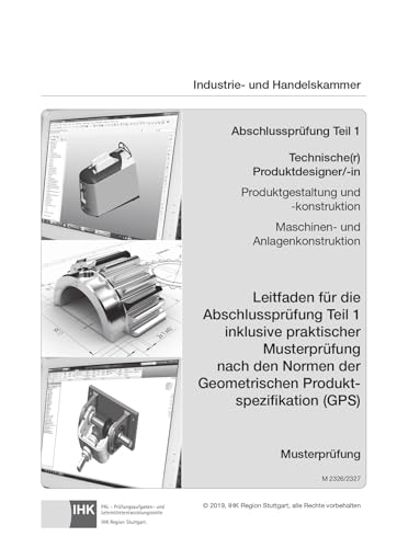 Abschlussprüfung Teil 1 Technischer Produktdesigner/-in ISO-GPS (2326 & 2327): PAL-Leitfaden für die Abschlussprüfung Teil 1 inkl. praktischer Musterprüfung