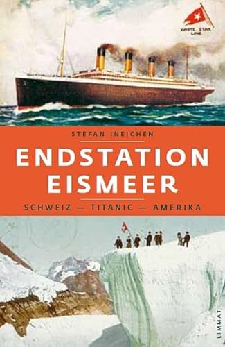 Endstation Eismeer: Schweiz - Titanic - Amerika Endstation Eismeer: Schweiz - Titanic - Amerika