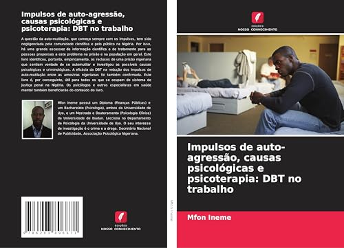 Impulsos de auto-agressão, causas psicológicas e psicoterapia: DBT no trabalho von Edições Nosso Conhecimento