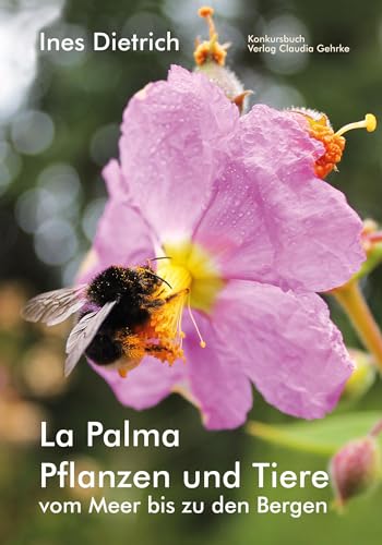 La Palma. Pflanzen und Tiere vom Meer bis zu den Bergen von konkursbuch