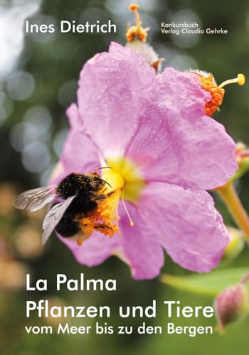 La Palma. Pflanzen und Tiere vom Meer bis zu den Bergen La Palma. Pflanzen und Tiere vom Meer bis zu den Bergen von konkursbuch