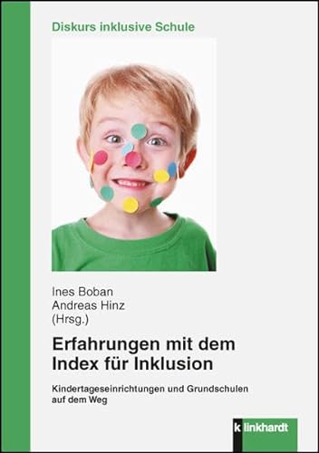 Erfahrungen mit dem Index für Inklusion: Kindertageseinrichtungen und Grundschulen auf dem Weg (Schulentwicklung inklusiv) von Klinkhardt, Julius