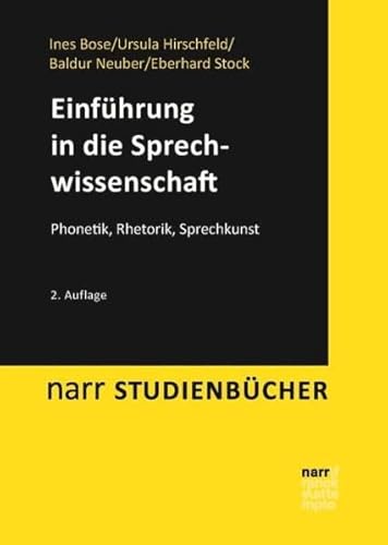 Einführung in die Sprechwissenschaft: Phonetik, Rhetorik, Sprechkunst (Narr Studienbücher)