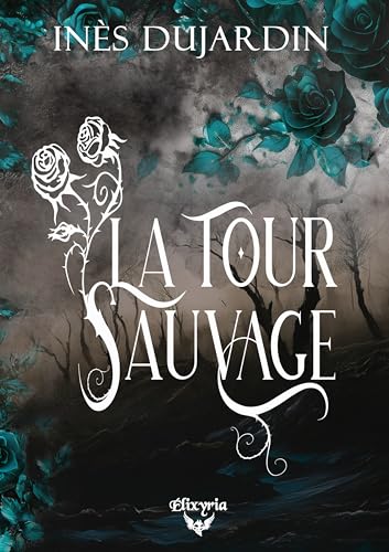 La tour sauvage (Elixir of Moonlight - Morsures) von ELIXYRIA