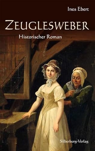 Zeuglesweber: Historischer Roman