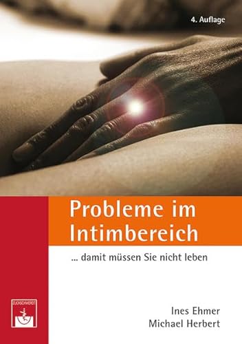 Probleme im Intimbereich damit müssen Sie nicht leben!: Ärztlicher Ratgeber