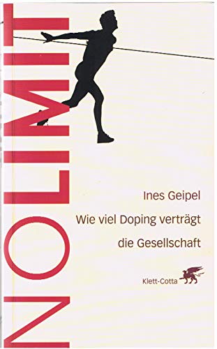 No Limit: Wie viel Doping verträgt die Gesellschaft von Klett-Cotta Verlag