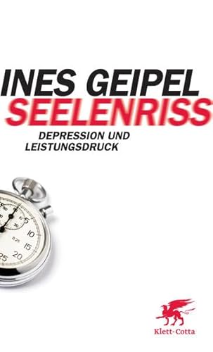 Seelenriss: Depression und Leistungsdruck von Klett-Cotta