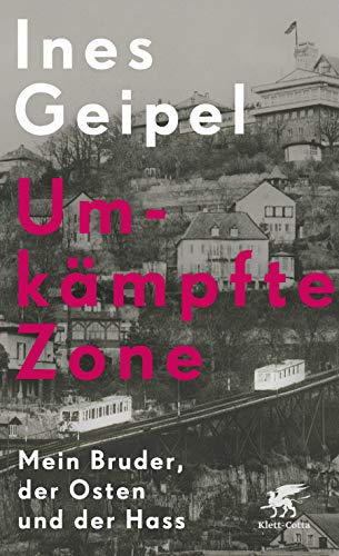 Umkämpfte Zone: Mein Bruder, der Osten und der Hass Umkämpfte Zone: Mein Bruder, der Osten und der Hass