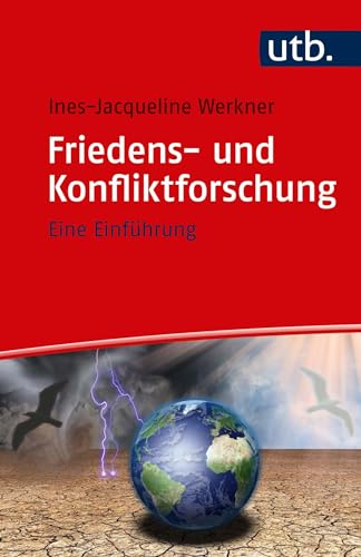 Friedens- und Konfliktforschung: Eine Einführung Friedens- und Konfliktforschung: Eine Einführung