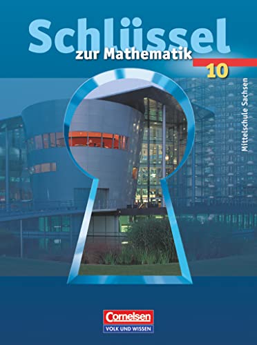 Schlüssel zur Mathematik - Mittelschule Sachsen - 10. Schuljahr: Schulbuch von Cornelsen Verlag
