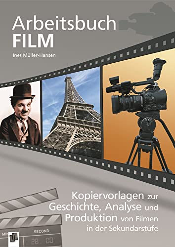 Arbeitsbuch Film: Kopiervorlagen zur Geschichte, Analyse und Produktion von Filmen in der Sekundarstufe von Verlag An Der Ruhr