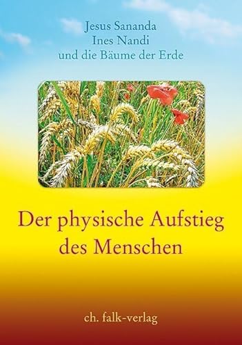 Der physische Aufstieg des Menschen: Jesus Sananda, Ines Nandi und die Bäume der Erde