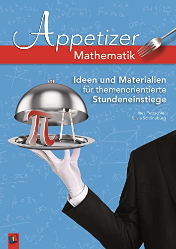 Mathematik: Ideen und Materialien für themenorientierte Stundeneinstiege (Appetizer) von Verlag An Der Ruhr
