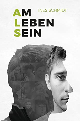 Am Leben Sein: Ein Leben mit Amyotropher Lateralsklerose (inkl. Audio-CD)