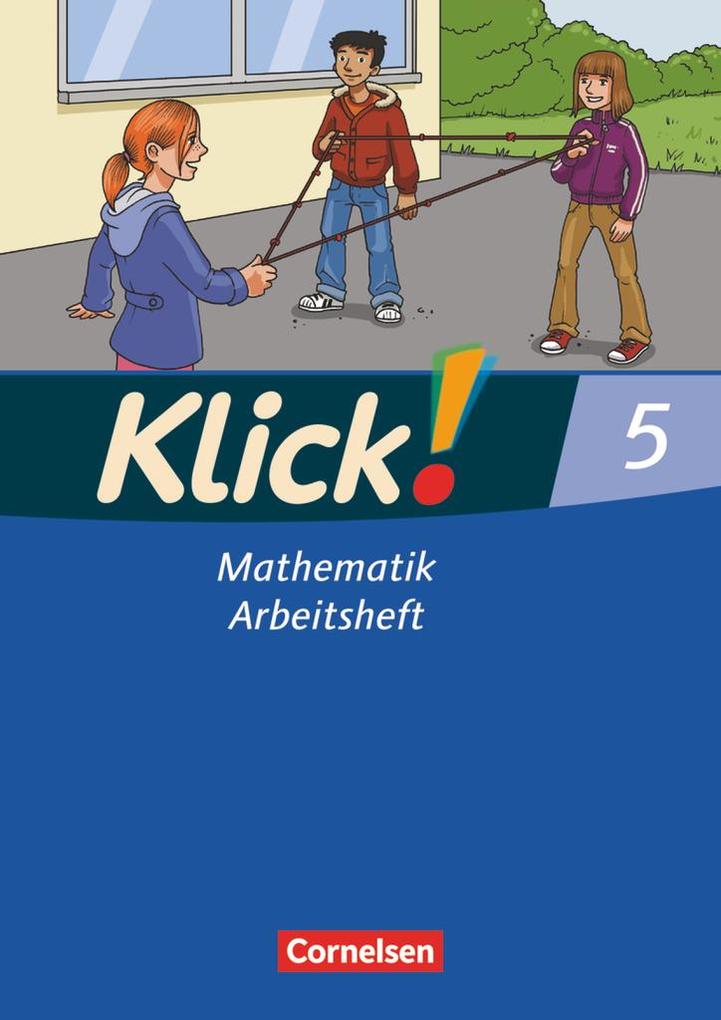 Klick! Mathematik 5. Schuljahr. Arbeitsheft. Mittel-/Oberstufe - Östliche und westliche Bundesländer von Cornelsen Verlag GmbH
