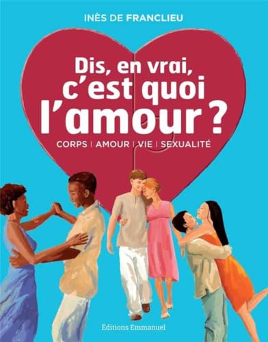 Dis, en vrai, c'est quoi l'amour ? - Nouvelle édition von Editions de l'Emmanuel